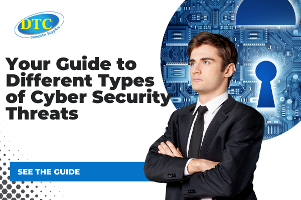 A Detailed Guide to the Different Types of Cyber Security Threats