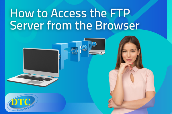 How to Access the FTP Server from the Browser - DTC Computer Supplies